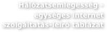  Hálózatsemlegesség - egységes internet 
szolgáltatás-leíró táblázat
