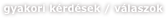 gyakori kérdések / válaszok