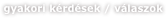 gyakori kérdések / válaszok
